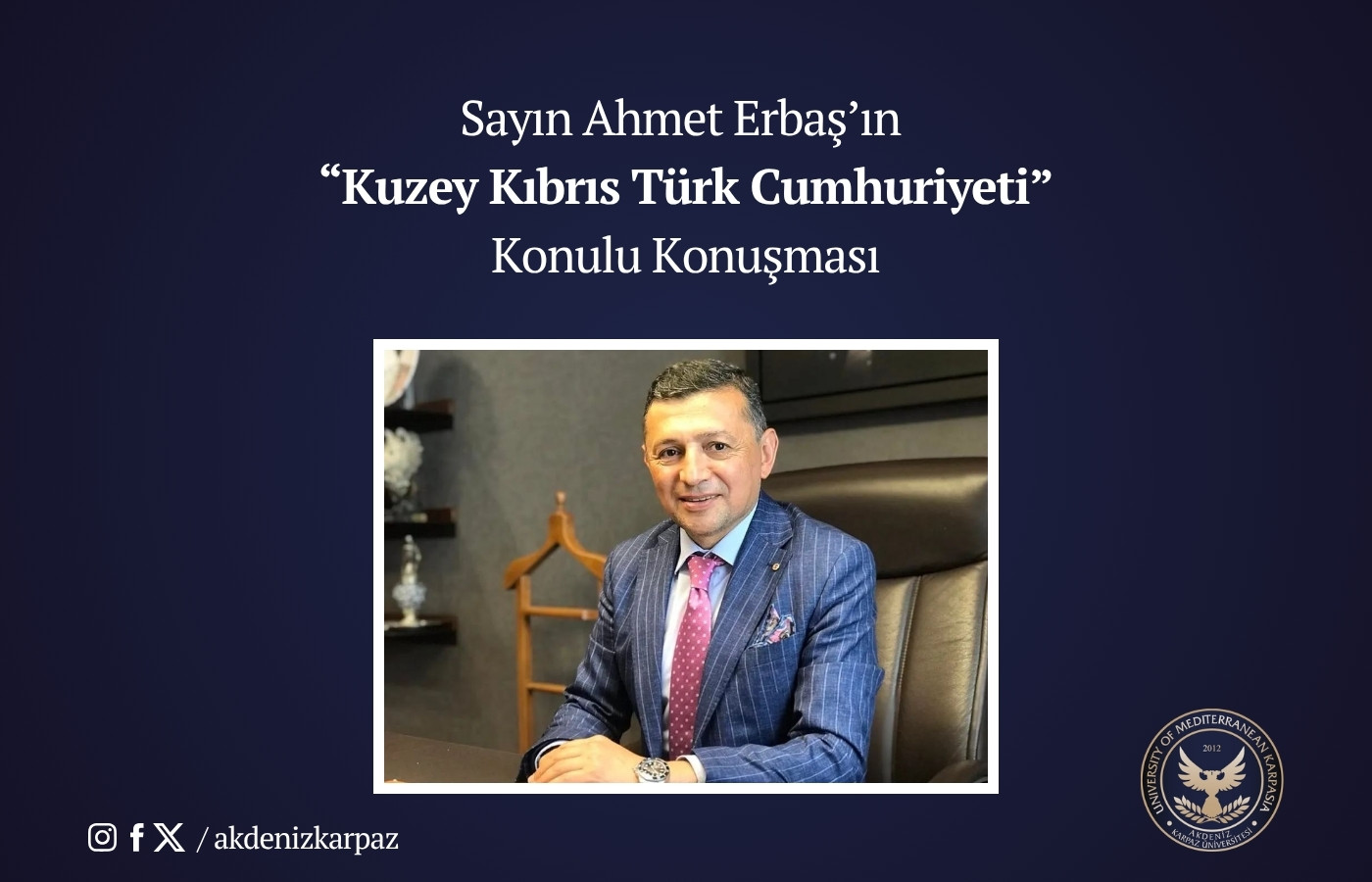 Sayın Ahmet Erbaş’ın “Kuzey Kıbrıs Türk Cumhuriyeti” Konulu Konuşması