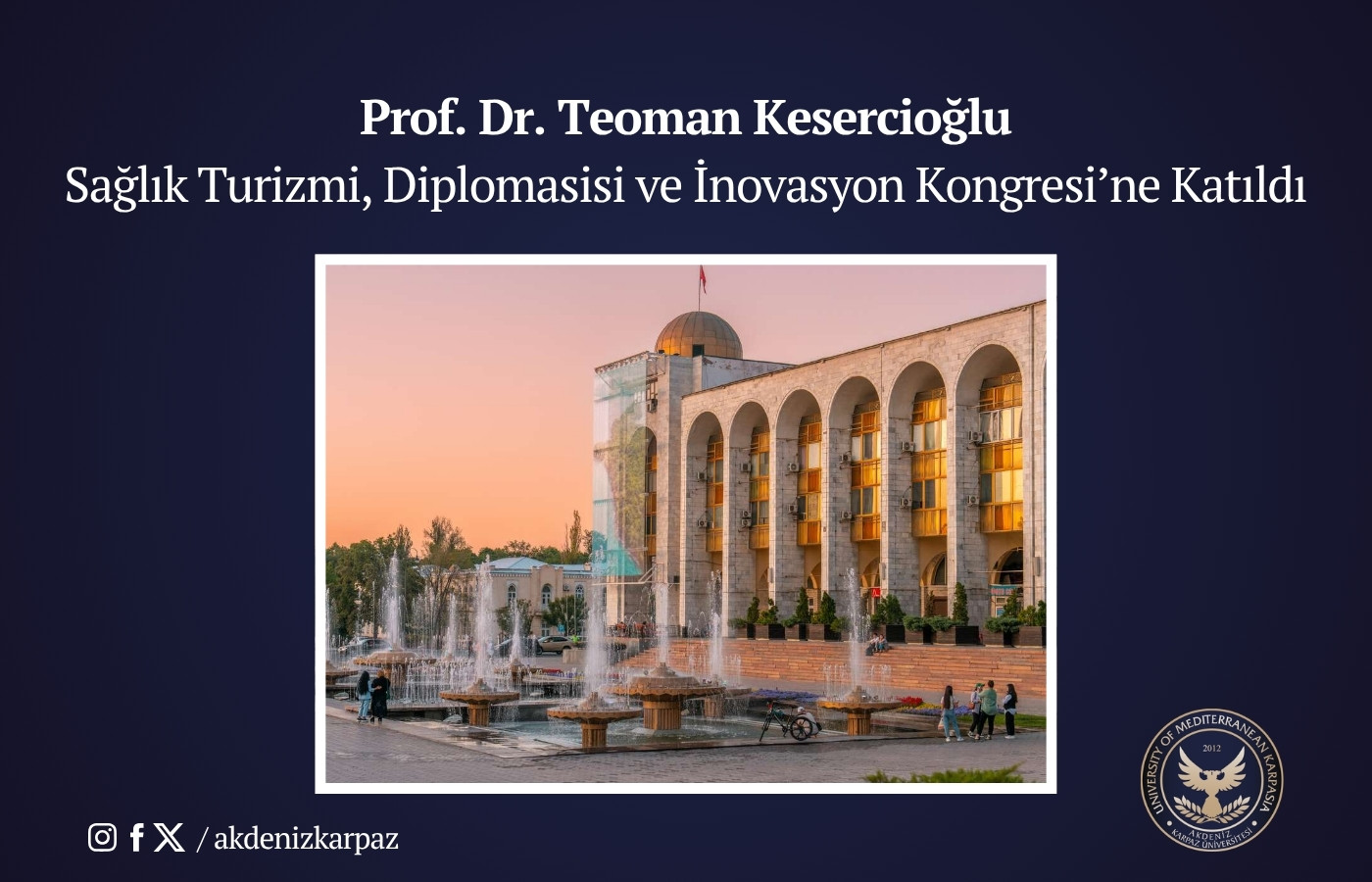 AKÜN Rektörü Prof. Dr. Teoman Kesercioğlu Sağlık Turizmi, Diplomasisi ve İnovasyon Kongresi’ne Katıldı